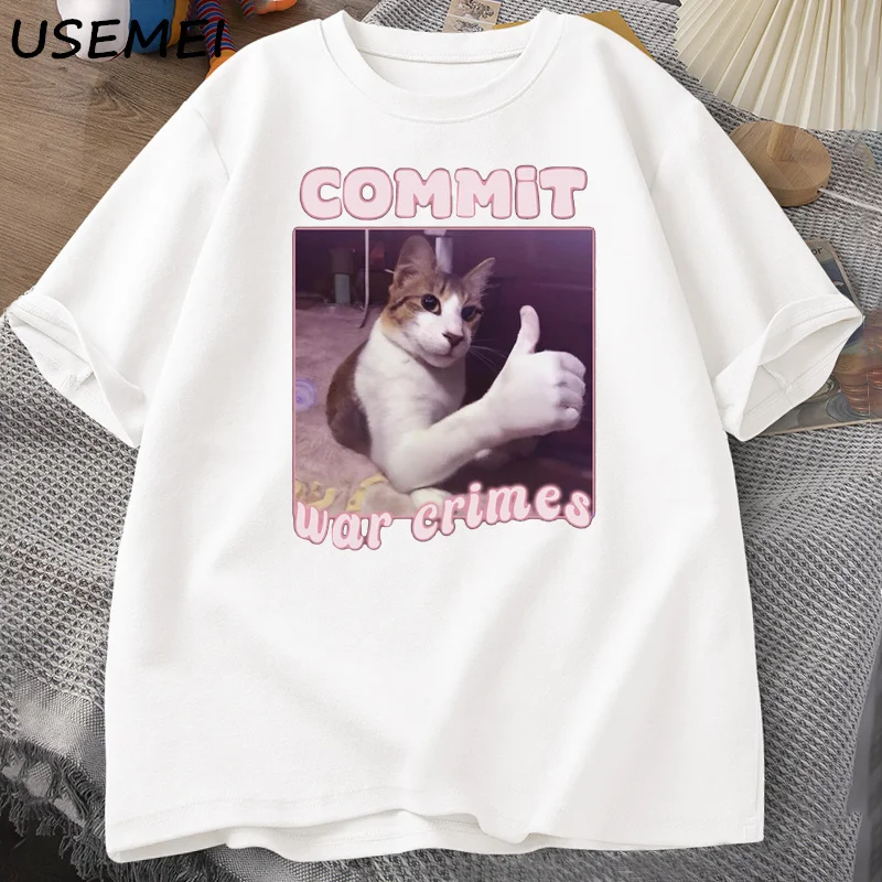 Commit War Crimes Funny Cat Meme T-shirt Man Woman Graphic Tees Tops Clothes Tee Meme Tshirt Harajuku Short Sleeve Print T Shirt