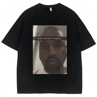 Casual Men's Clothing Kanye West Funny Does It Look Like I'm Laughing Humor Short Sleeve Vintage Oversized Cotton Streetwear Top