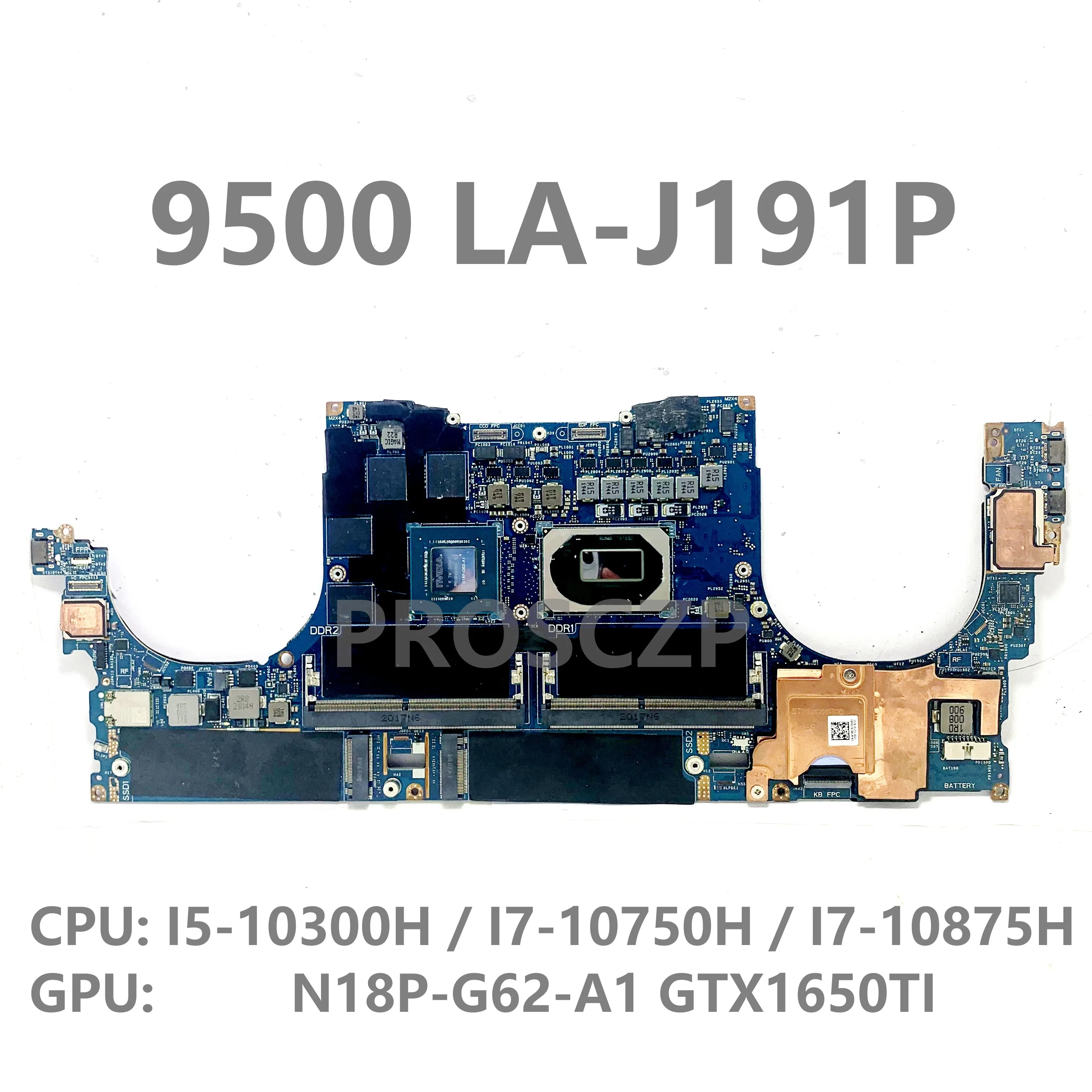 

Laptop Motherboard LA-J191P For DELL 9500 CN-0PC4XF CN-0RHXRG CN-0FX5RH CN-0T1KFX CN-0477DC With I5 / I7 CPU GTX1650TI 100% Test