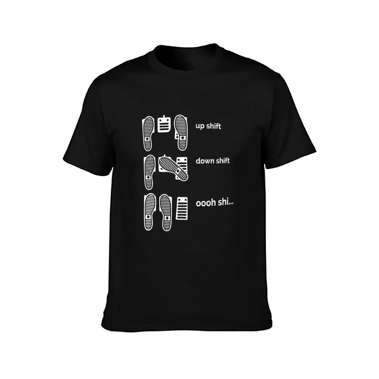 Up Shift Down Shift Oooh Shi... Car Lover Car Guy Car Fan Enthusiast Gearhead Petrolhead Drifter Boyfriend Gift T-Shirt
