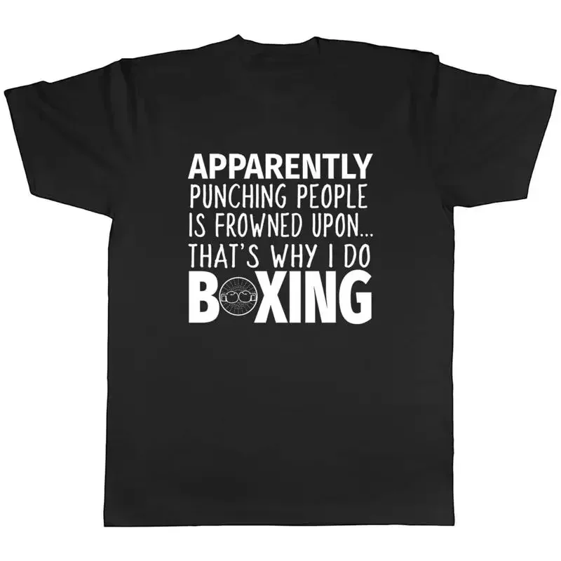 Men T Shirt Punching People is Frowned Upon That Why I Do Boxing Unisex Tee Gift