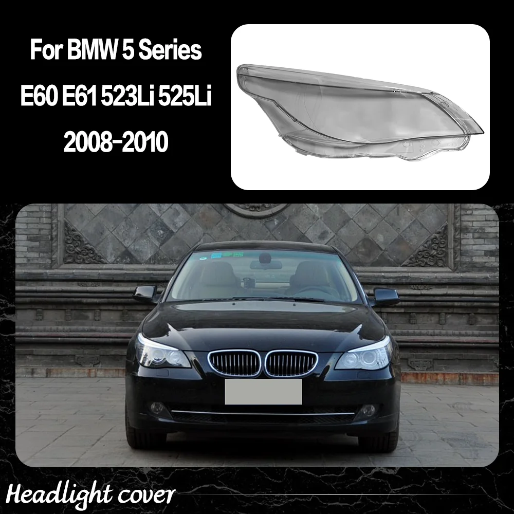 

Car Headlight Shell For BMW 5 Series E60 E61 523Li 525Li 530Li 2008 - 2010 Transparent Lampshade Headlamp Cover Lens Plexiglass