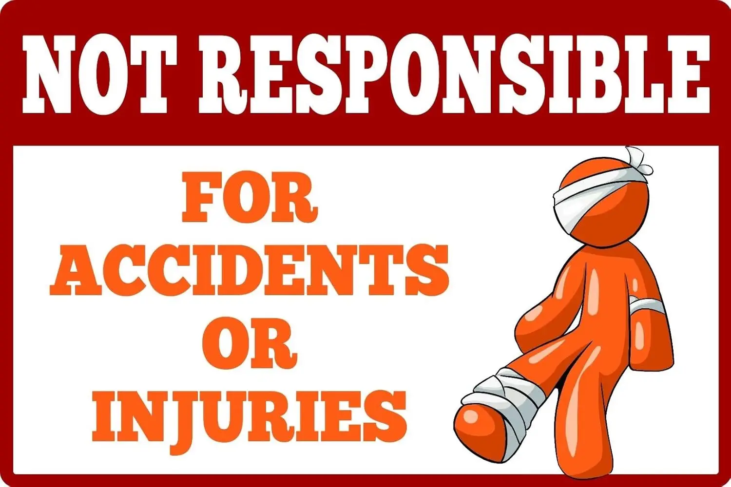 Not Responsible for Accidents or Injuries Metal Warning Sign Use for Home,Playground,Work Site,Pool,Outdoor Wall Decor 12X8 sign
