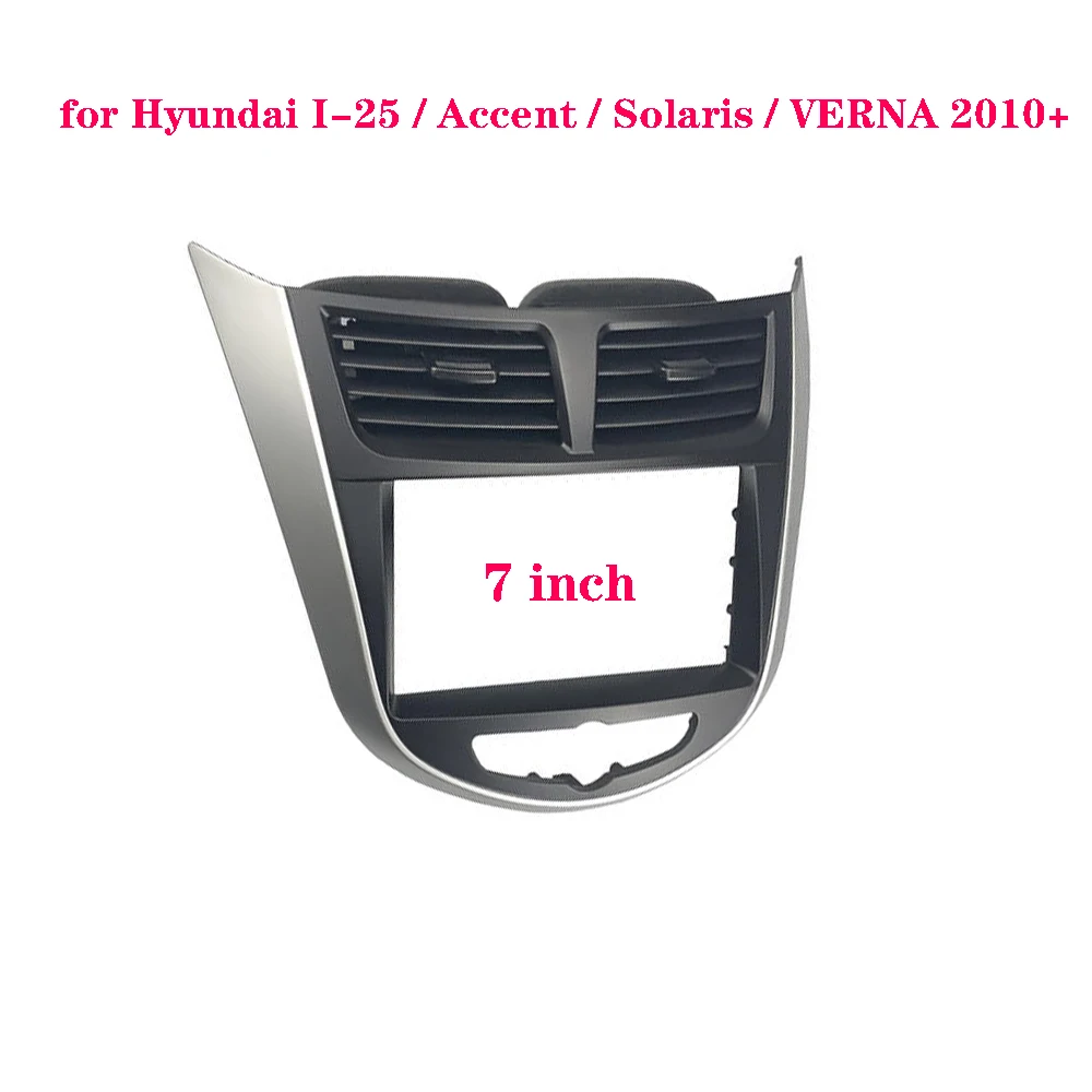 2 Din Radio Fascia for Hyundai i25 Accent Solaris Verna 2010+ 7 Inch Dash Frame