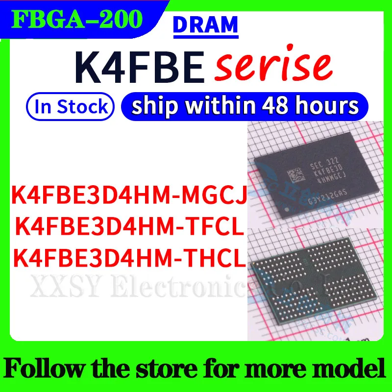 K4FBE3D4HM-MGCJ K4FBE3D4HM-TFCL K4FBE3D4HM-THCL FBGA-200 في المخزون جديد DRAM