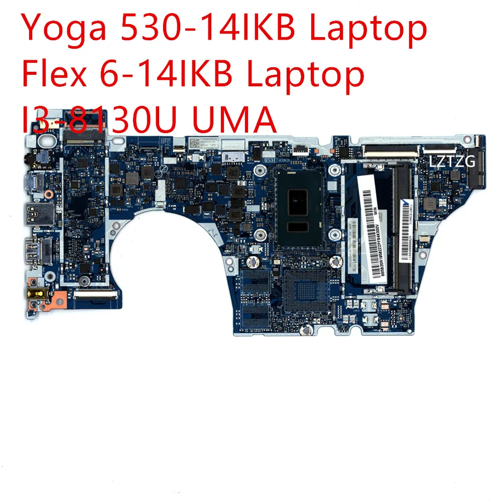 

Motherboard For Lenovo ideapad Yoga 530-14IKB/Flex 6-14IKB Laptop Mainboard I3-8130U UMA 5B20R19582