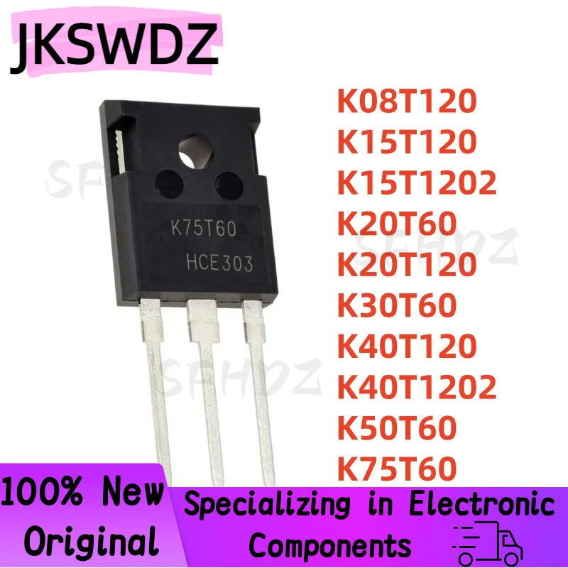 

5PCS IGBT TO-247 K08T120 K15T120 K15T1202 K20T60 K20T120 K30T60 K40T120 K40T1202 K50T60 K50T60A K75T60 Best Quality In Stock
