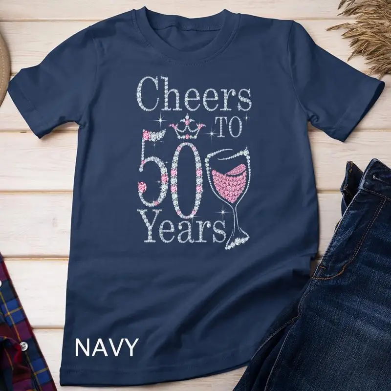 

Cheers to 50 Years 50Th Birthday Tee Gift For Womens Unisex T shirt