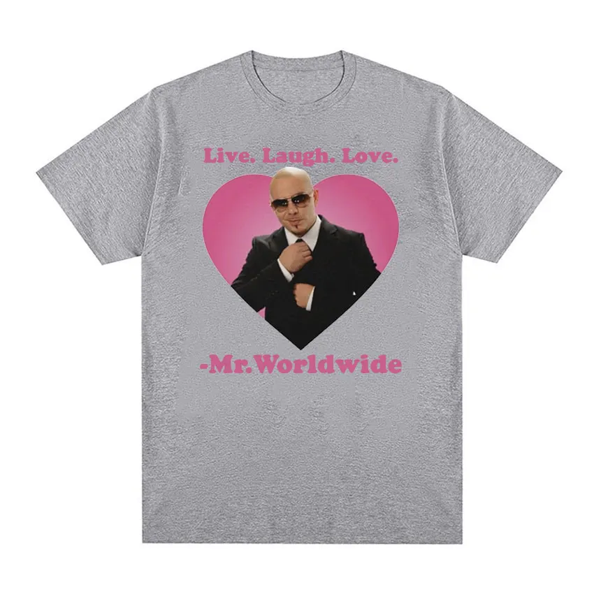 Live Laugh Love Mr. Worldwide Pitbull Graphic T Shirts Men\'s Hip Hop Vintage Fashion T-shirt Unisex 100% Cotton Oversized Tshirt