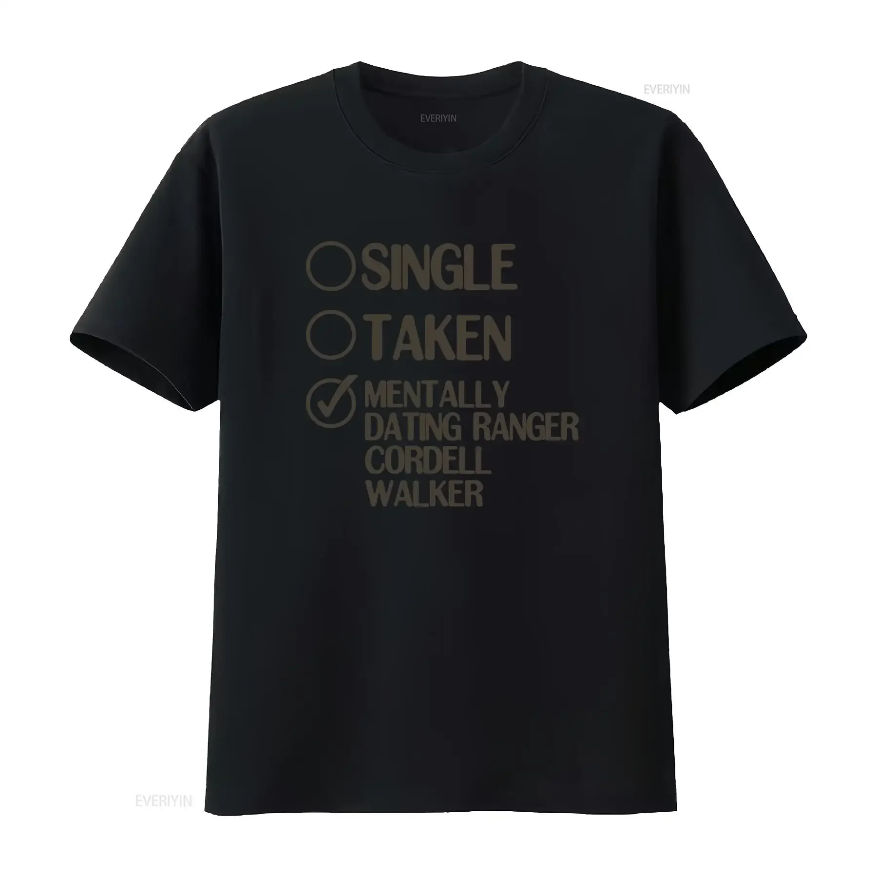 Single Taken Dating Ranger Cordell Walker Humor Funny T Shirt Size XXL vintage Washed Soft streetwear graphic designer clothes
