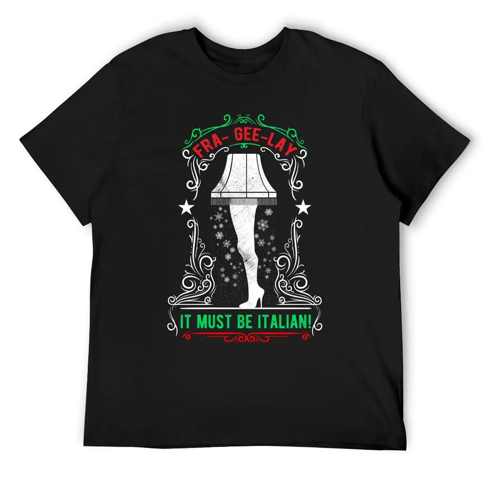 

Christmas Leg Lamp Ugly FRAGEELAY It Must Be Italian! T-Shirt street wear baggy shirts tops compression shirt men