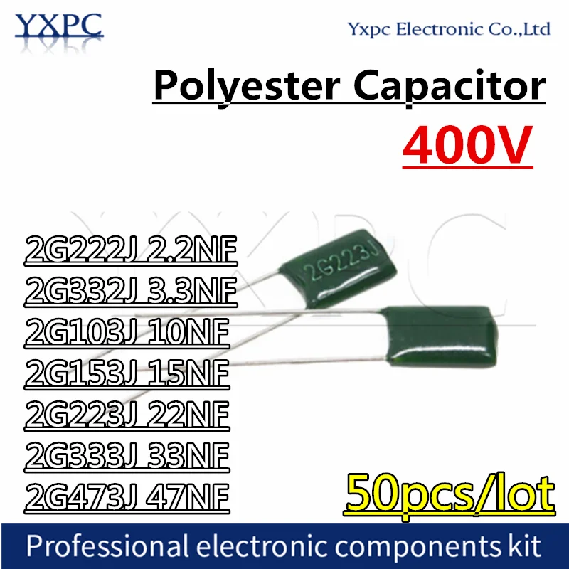 50pcs 400V Polyester Film Capacitor 2G222J 2.2NF 2G332J 3.3NF 2G103J 10NF 2G153J 15NF 2G223J 22NF 2G333J 33NF 2G473J 47NF