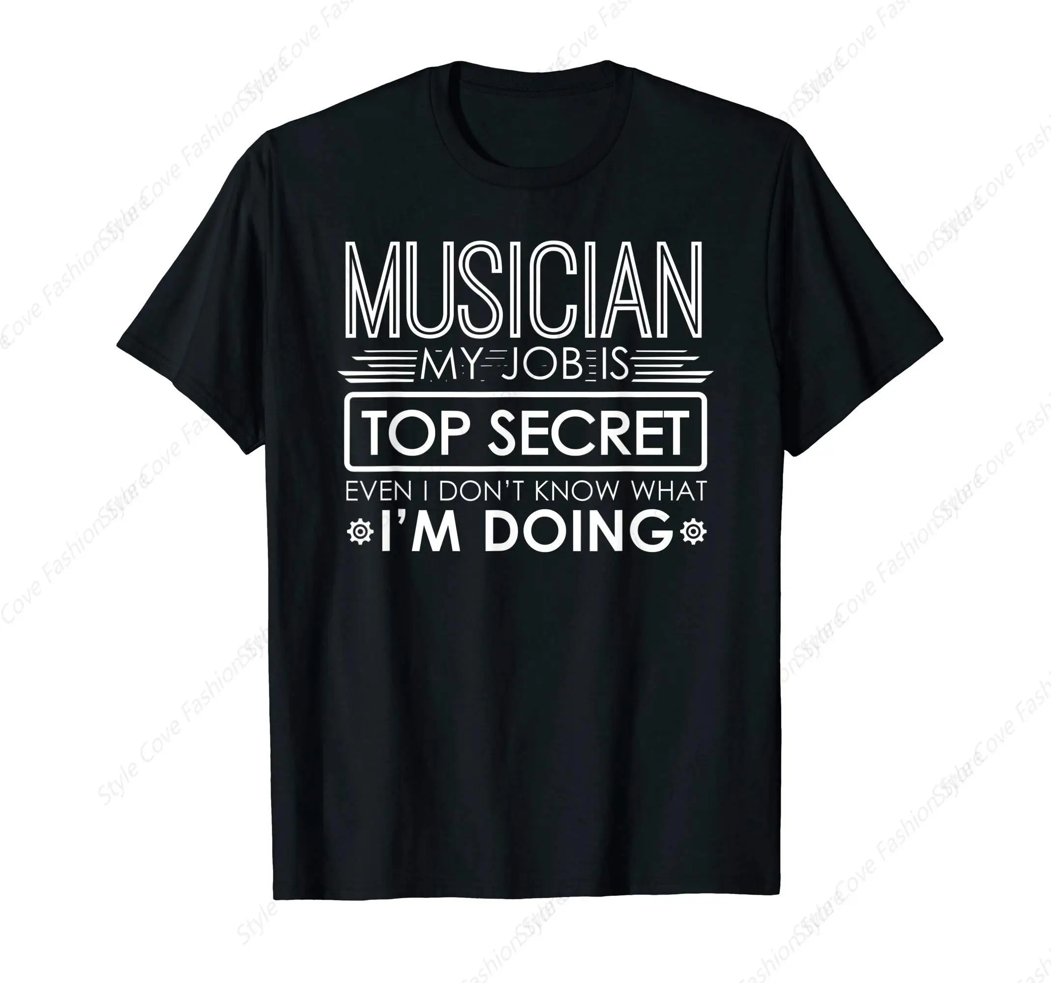 Funny Musician T-Shirt My Job Is Top Secret Summer Men'S T-Shirt Short Sleeved T-Shirt Streetwear Casual Fashion Men Tops