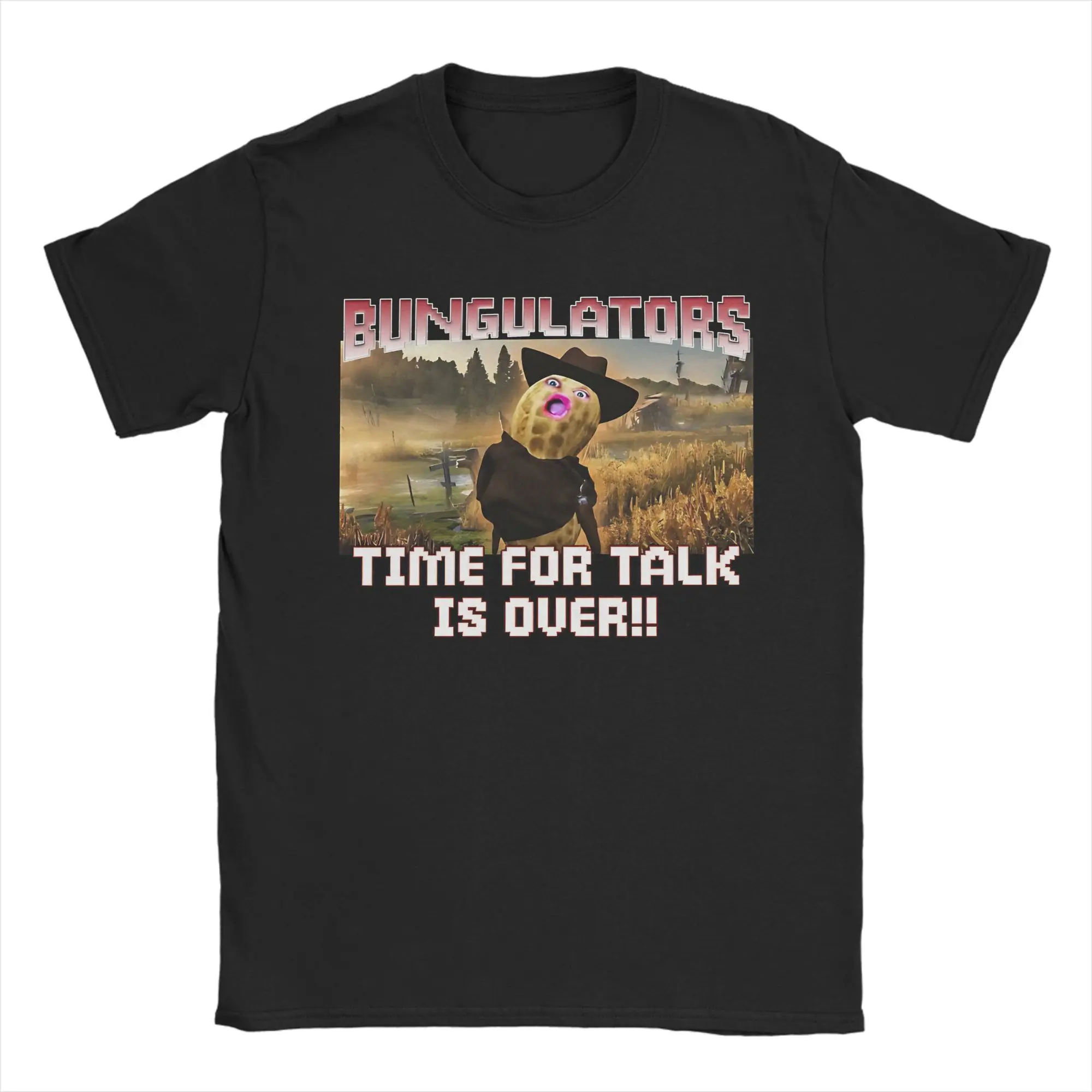 Arc Raiders Goop Burnt Peanut Bungulators Time for talk is over T Shirt Cotton Clothing Novelty  O-neck Short Sleeve