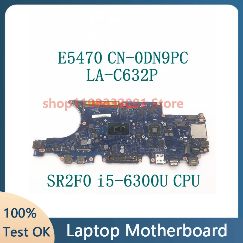 

DN9PC 0DN9PC CN-0DN9PC Mainboard FOR DELL E5470 Laptop Motherboard SR2F0 i5-6300U CPU With LA-C632P 100%Full Tested Working Well