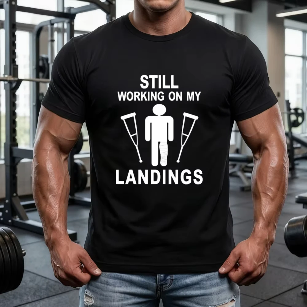 Still Working On My Landings Crutches Injury Slogan Men Cotton Tshirt Broken Leg Recovery Gym Fashion Casual Tees Summer Shirt