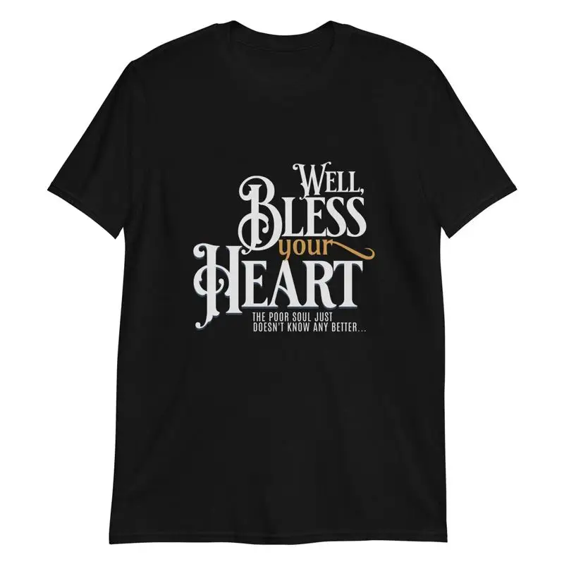 Que Dieu vous bénisse, la pauvre âme ne sait pas mieux. T-shirt