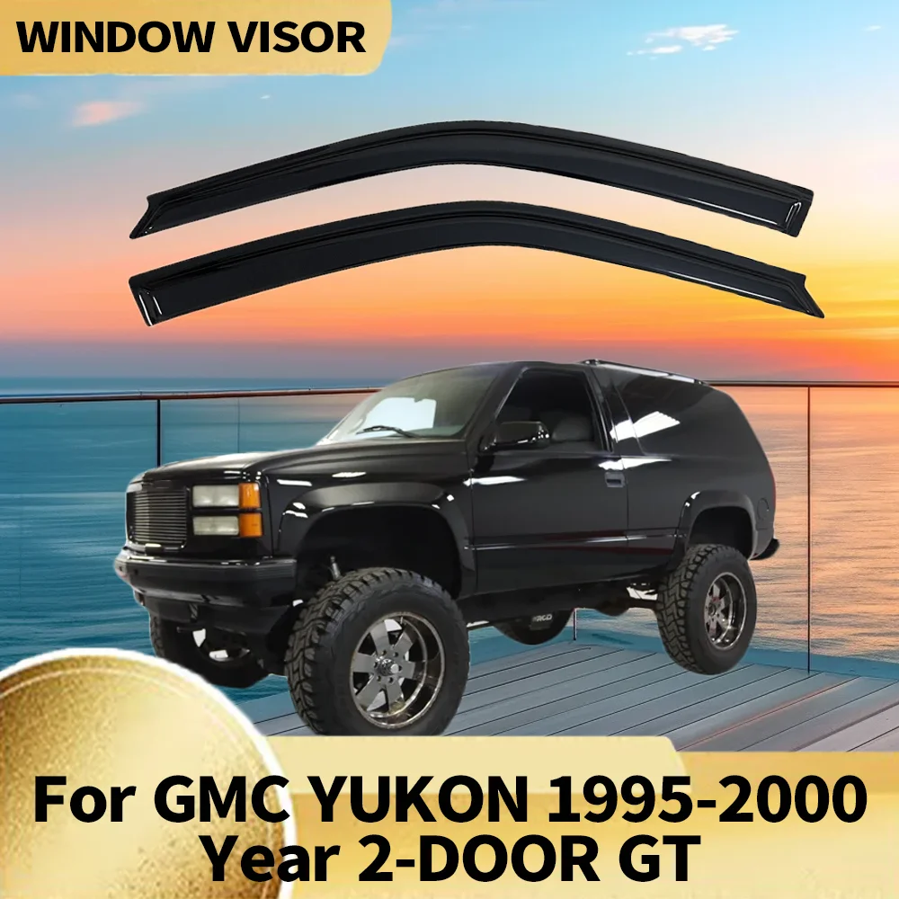 

Window Visor for GMC YUKON 1995 1996 1997 1998 1999 2000 2-DOOR GT Wind Deflectors Rain Guards Door Visor Vent Shades Ventvisor