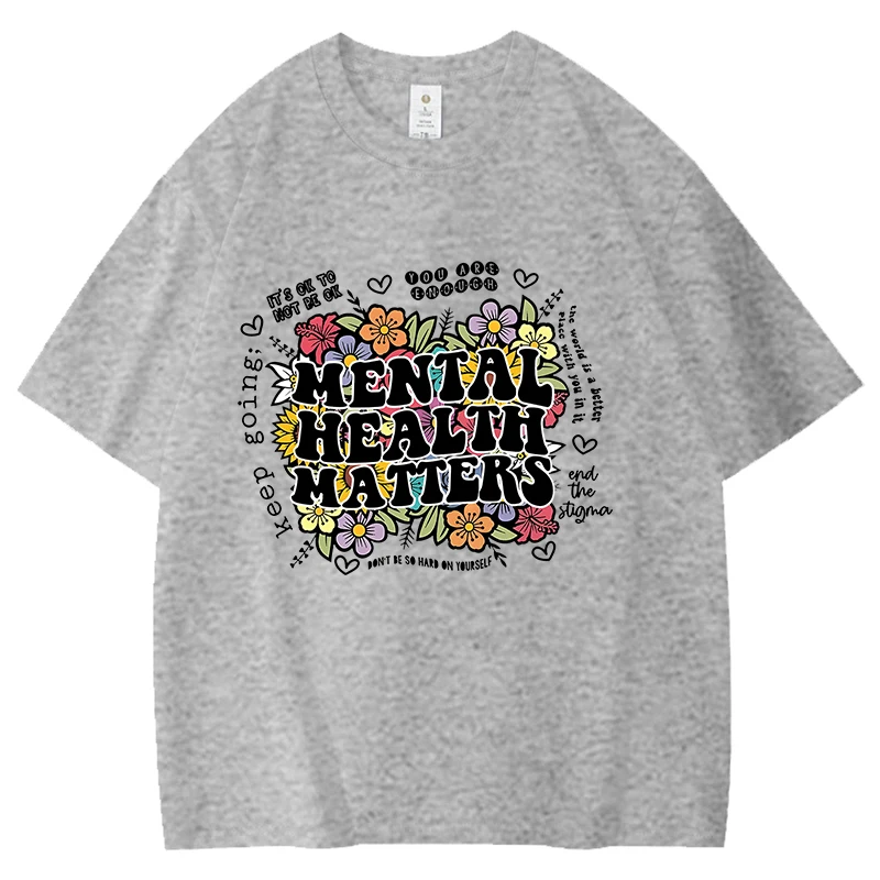 Mental Health Matters Pattern Men Women Cotton T-Shirt Letter Unisex Tee Loose Large Size Colorful Flowers Top Fun Couple Shirt