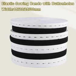 1Meter Elastic Sewing Bands 15/20/25/30mm Flatback Elastic Bands with Buttonholes Knit Stretch Cord Belt for DIY Clothing Sewing