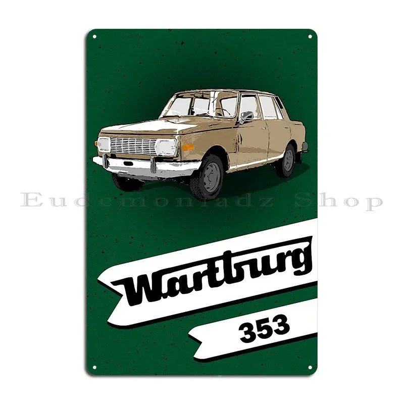 Wartburg legends never die 353 19661988 312 GDR Oldtimer VEB Automobilwerke Eisenach Metal Create Pub Classic Tin Sign Poster view 3