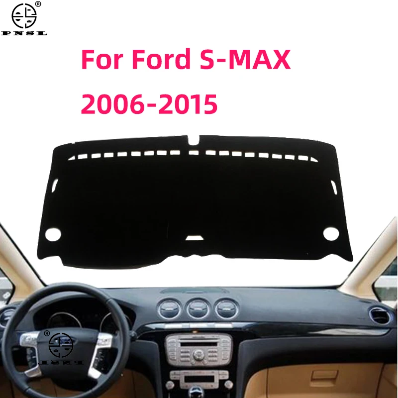 For Ford S-MAX SMAX 2006 2007 2008 2009 2010 2011 2012 2013 2014 2015 Dashboard Protect Cover Dash Board Mat Light-proof Carpet