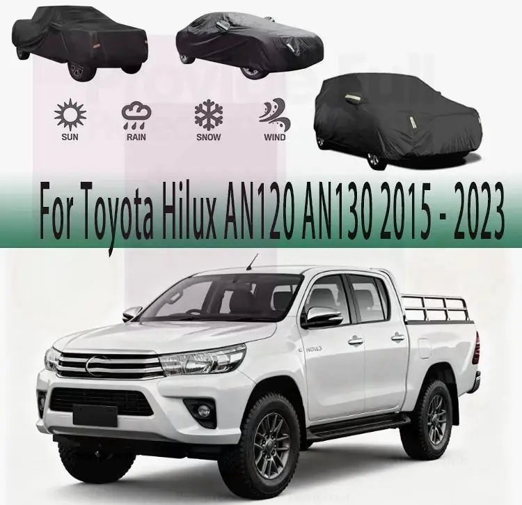 

Водонепроницаемый пылезащитный автомобильный чехол для улицы Toyota Hilux AN120 AN130 2015 2023, автомобильные чехлы с полной защитой от солнца