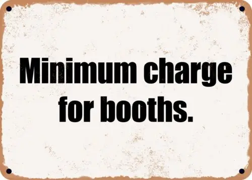 METAL SIGN - Minimum charge for booths.