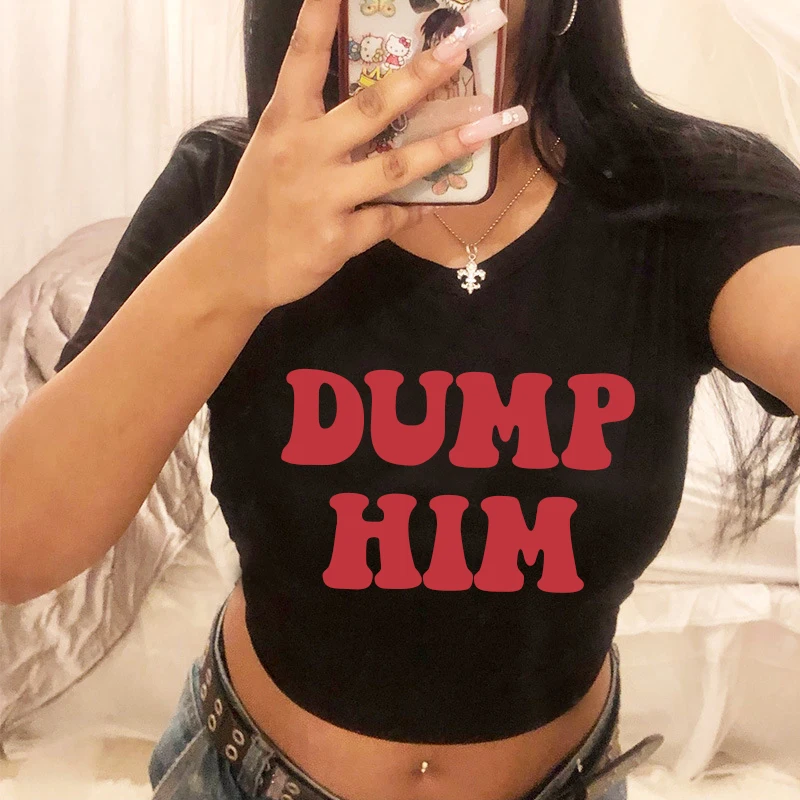 Dump Him T Shirt Fashion Y2K Letter Print Baby Tee Streetwear Harajuku O-Neck Sexy Women's Crop Tops Soft Female Short Tshirt