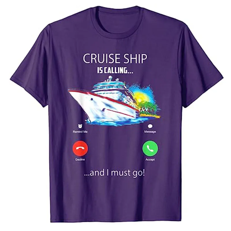 Cruise Ship Is Calling and I Must Go Tee Cruising Lover T-Shirt Funny Travel Lover Graphic Tee Family Cruising Vacation Top Gift