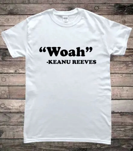 Woah Keanu Reeves Quote Meme T-Shirt