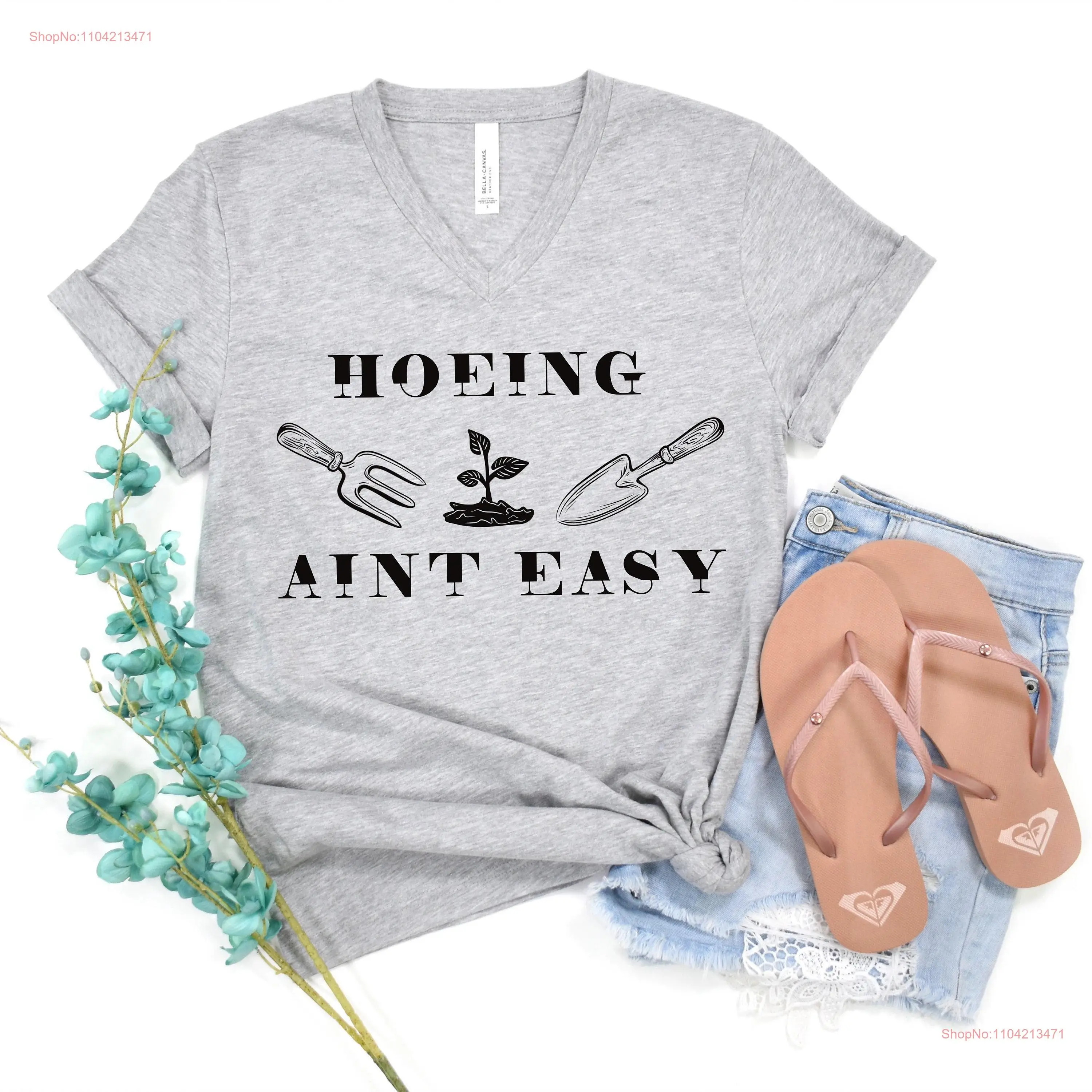 Hoeing Ain t Easy Shirt Farmer Life PlanT Mom GifT Mother's Day long or short sleeves