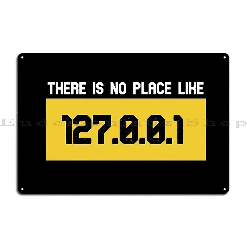 لا يوجد مكان مثل نكتة البرمجة المنزلية لا يوجد مكان مثل 127.0.0.1 غرفة المعيشة المعدنية حانة تصاميم تين تسجيل ملصق