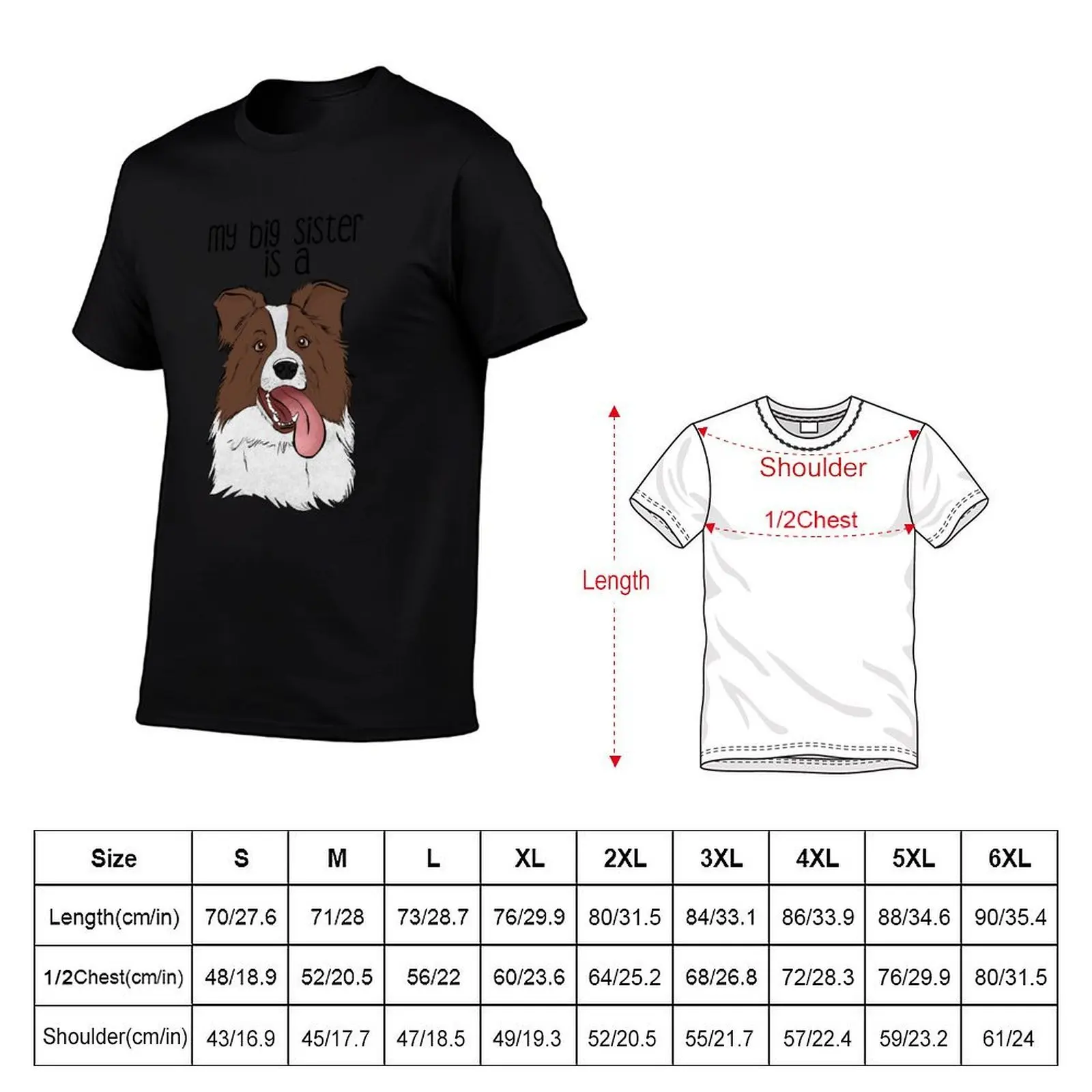My Big Sister a Border Collie II T-Shirt t shirt for man 100 percent cotton cotton t shirt man man t shirt heavy cotton T-Shirt