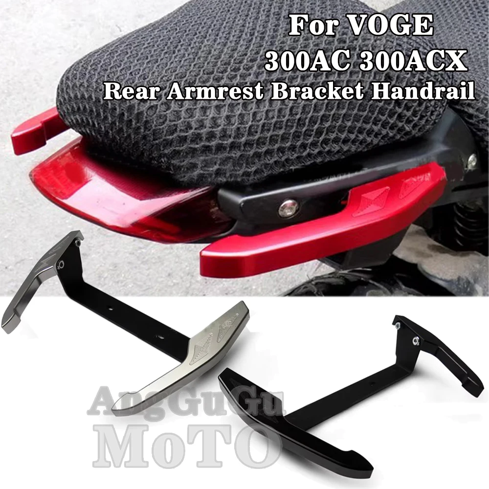 

Motorcycle Tail Armrest Passenger Handle CNC Aluminum Rear Handrail Bracket For VOGE 300AC 300ACX 300 AC ACX