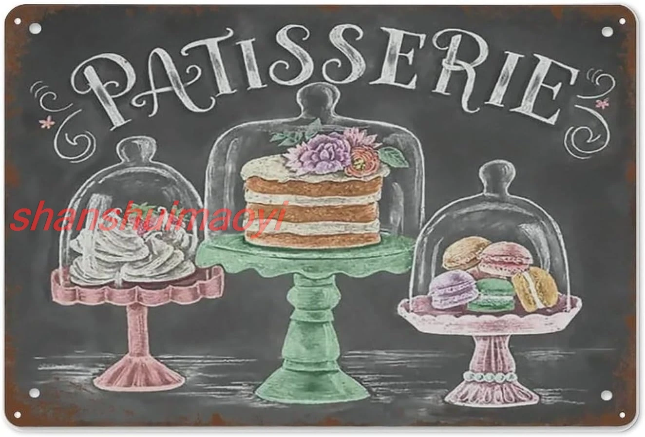 shui Signs French Bakery Patisserie Sign Cakes Sign Vintage Wall Decor Tin Sign Funny Decorations For Home Bar Pub Cafe F 1pc