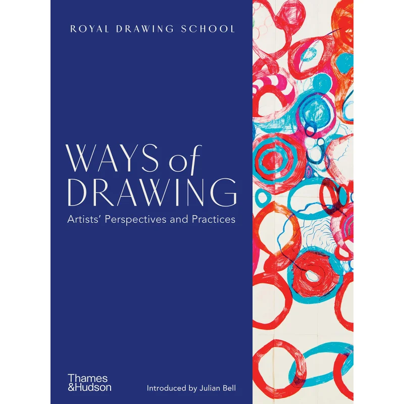 

Ways Of Drawing Artists Perspectives And Practices Julian Bell And Julia Balchin Thames And Hudson Ltd 9780500297001 Book