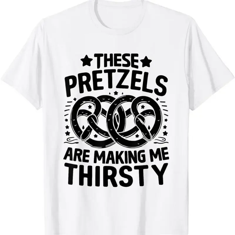 These Pretzels Are Making Me Thirsty Oktoberfest Pretzel T Shirt