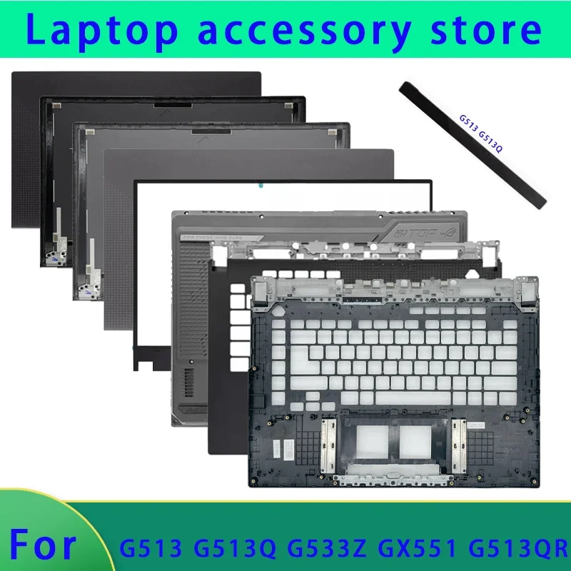 Suitable for G513 G513Q G533Z GX551 G513QR laptop LCD screen back cover, front panel, palm rest bottom shell hinge cover Hinge