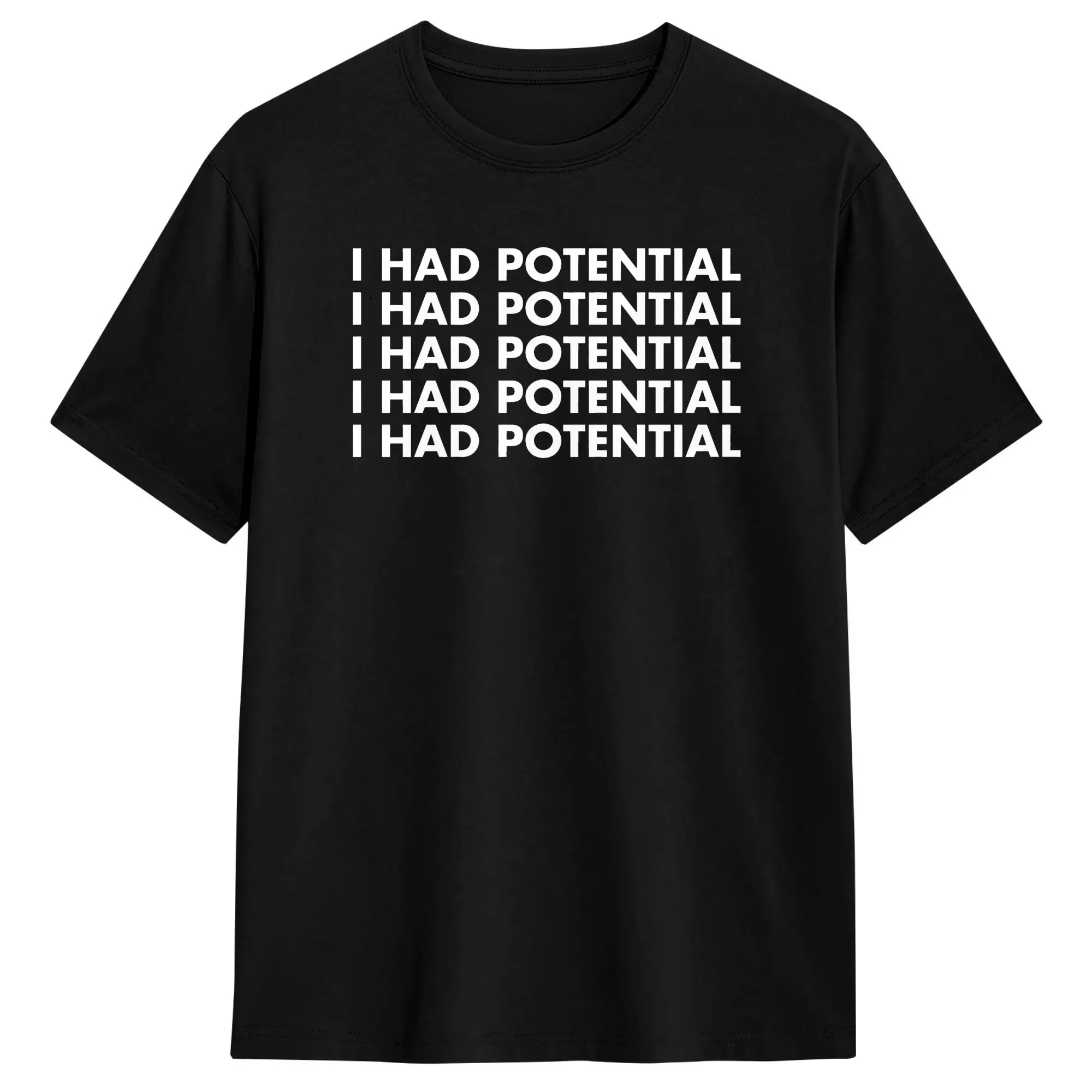 I Had Potential T-Shirt Summer  Hippie T-Shirts Pure Cotton O Neck 4XL 5XL 6XL Tees Short-Sleeved Y2K Fun Tshirt