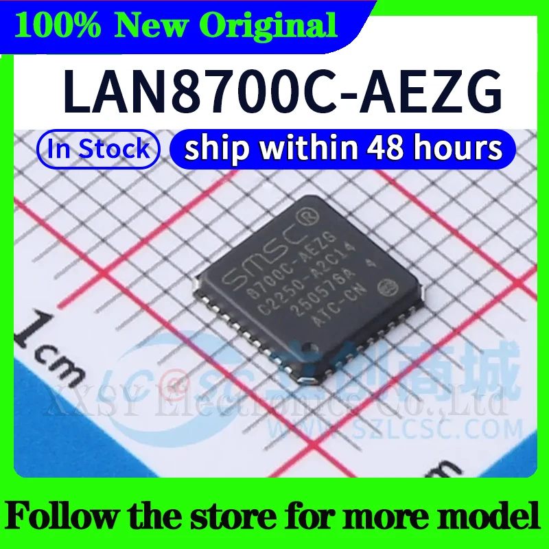 LAN8700IC-AEZG  LAN8700C-AEZG  LAN8710AI-EZK  LAN8710A-EZC  LAN8720A-CP  LAN8720AI-CP  In stock 48 hours ship