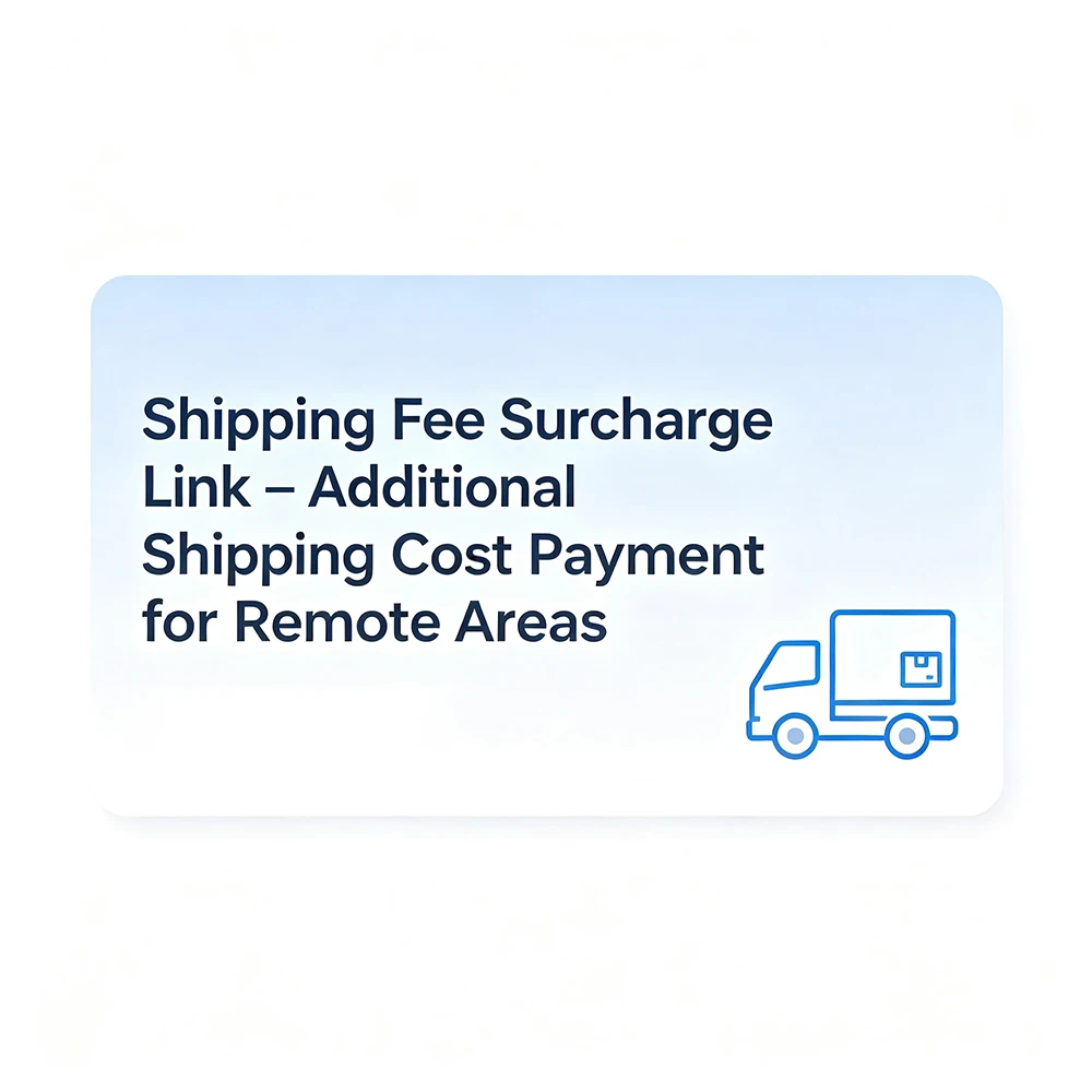 Shipping Fee Surcharge Link – Additional Shipping Cost Payment for Remote Areas