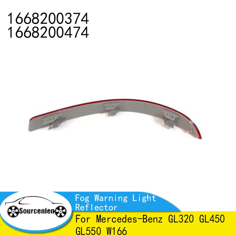 

Rear Left Right Bumper Reflector 1668200374 1668200474 for Mercedes-Benz GL320 GL450 GL550 W166 Fog Warning Light Reflector