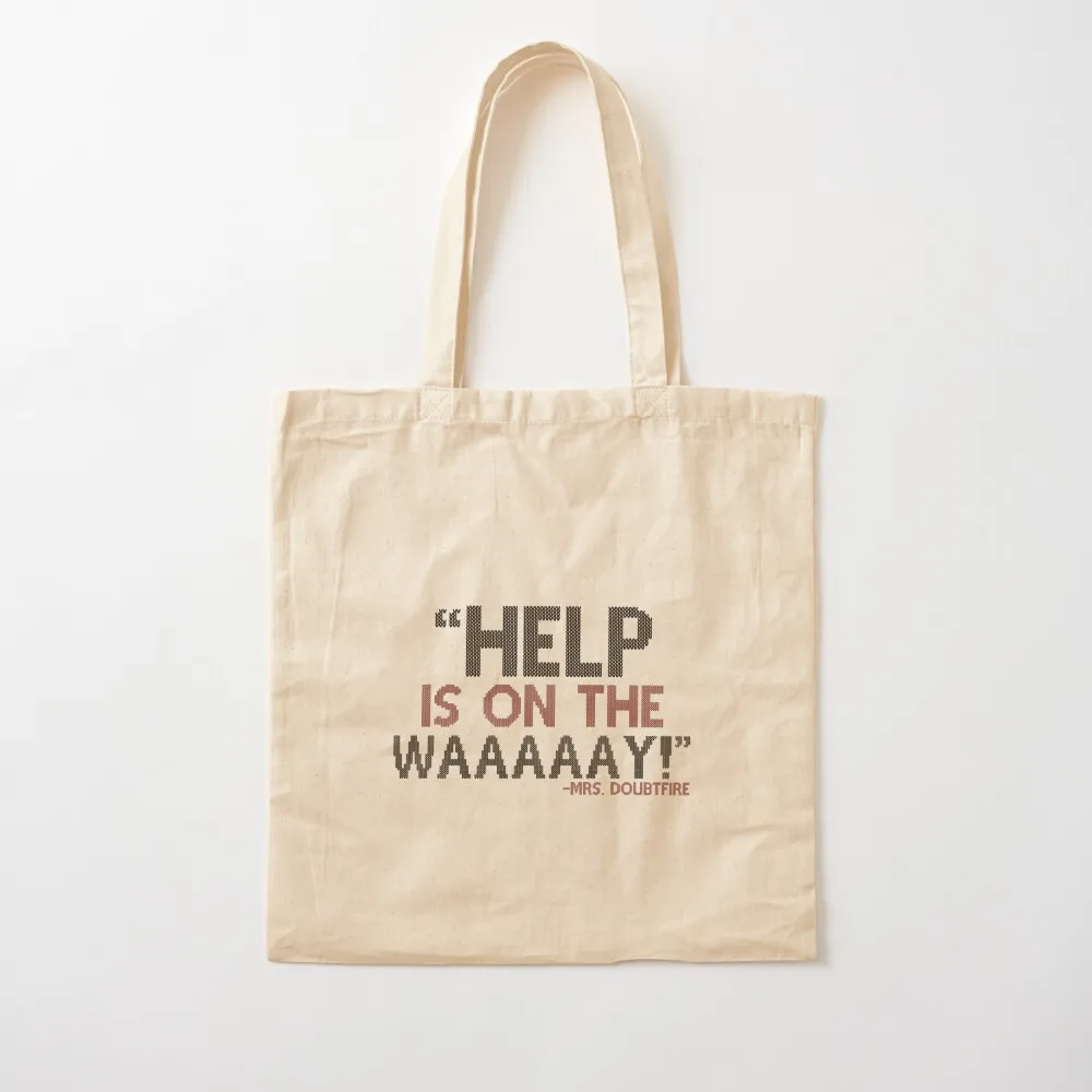 

Help is on the waaaaay! -Mrs. Doubtfire Tote Bag Gift bag Women's shopping bag Beach Shopper Canvas Tote