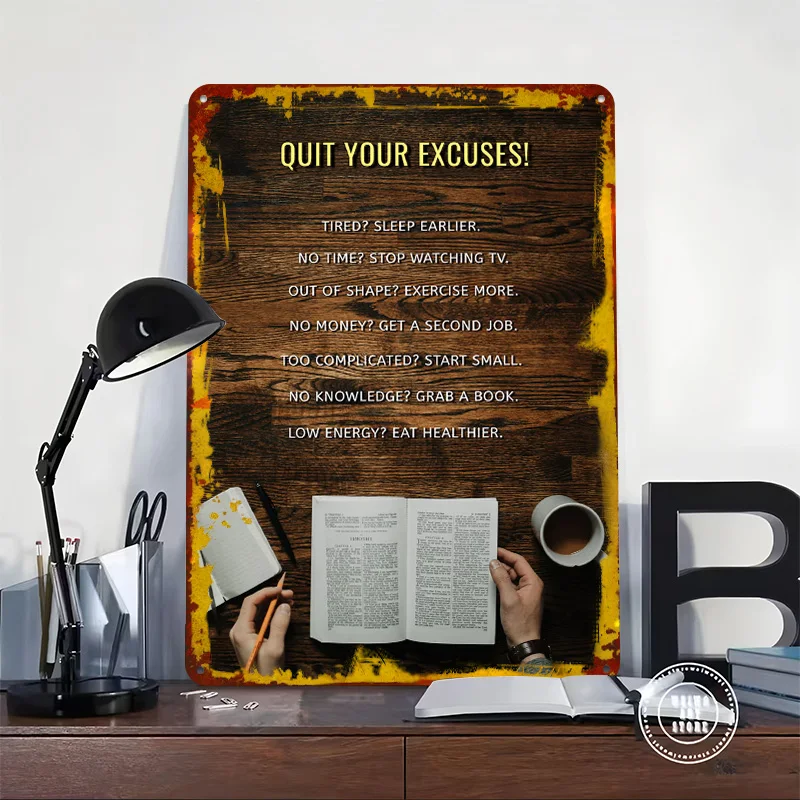 Quit Your Excuses Quotes Metal Poster Custom Wall Art Retro Vintage Tinplate Signs for Man Cave Living Room Decorations Decor