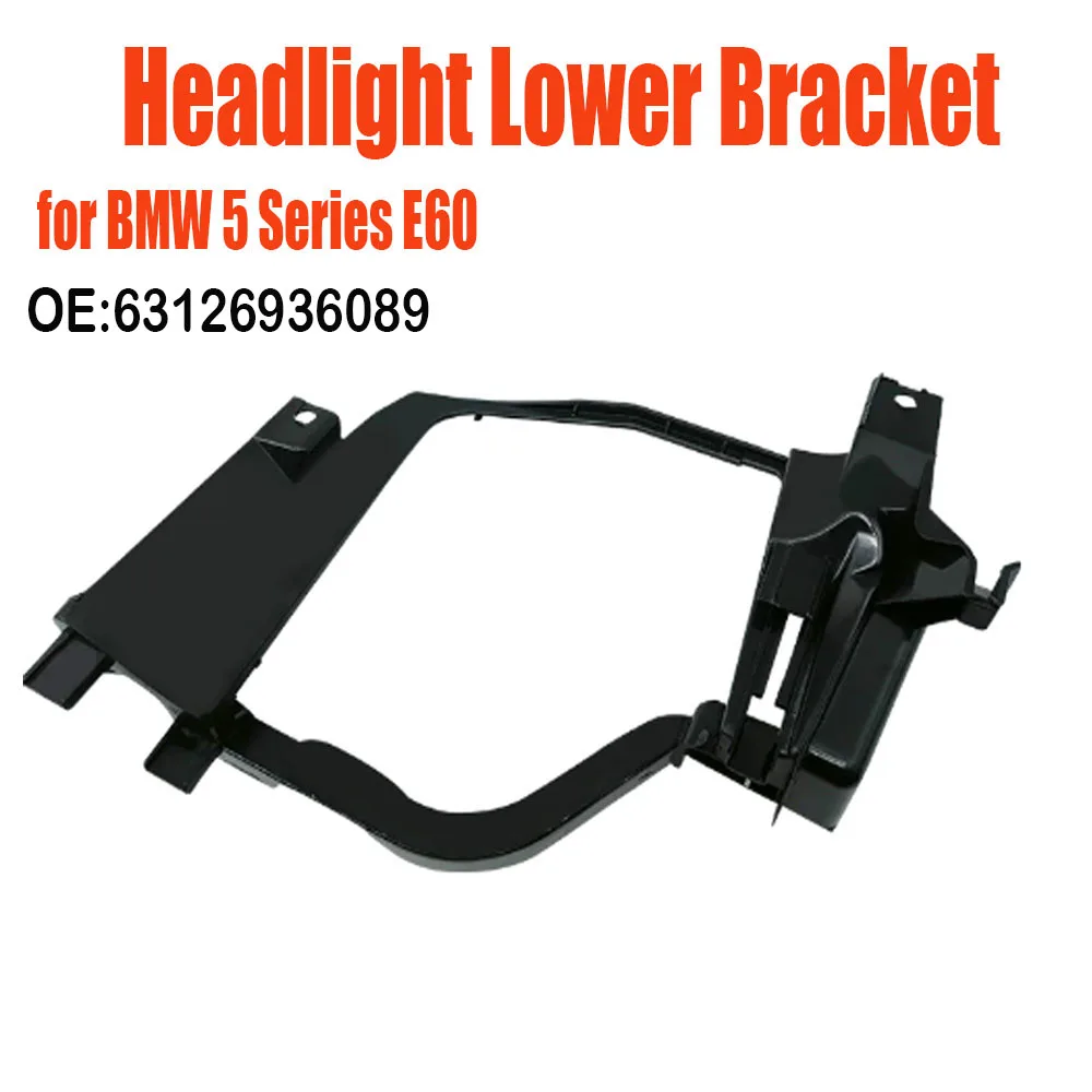 

FOR BMW 5 Series E60 Headlight Lower Bracket 63126936089 63126936090 Headlight Lower Bracket 2003–2010