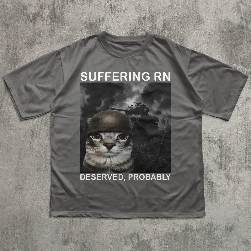 Suffering Rn Deserved Probably Funny Cat meme T-shirt, Silly Cats Shirt, Unhinged Clothes, Stupid Gifts Ugly Shirts Weird Tshirt