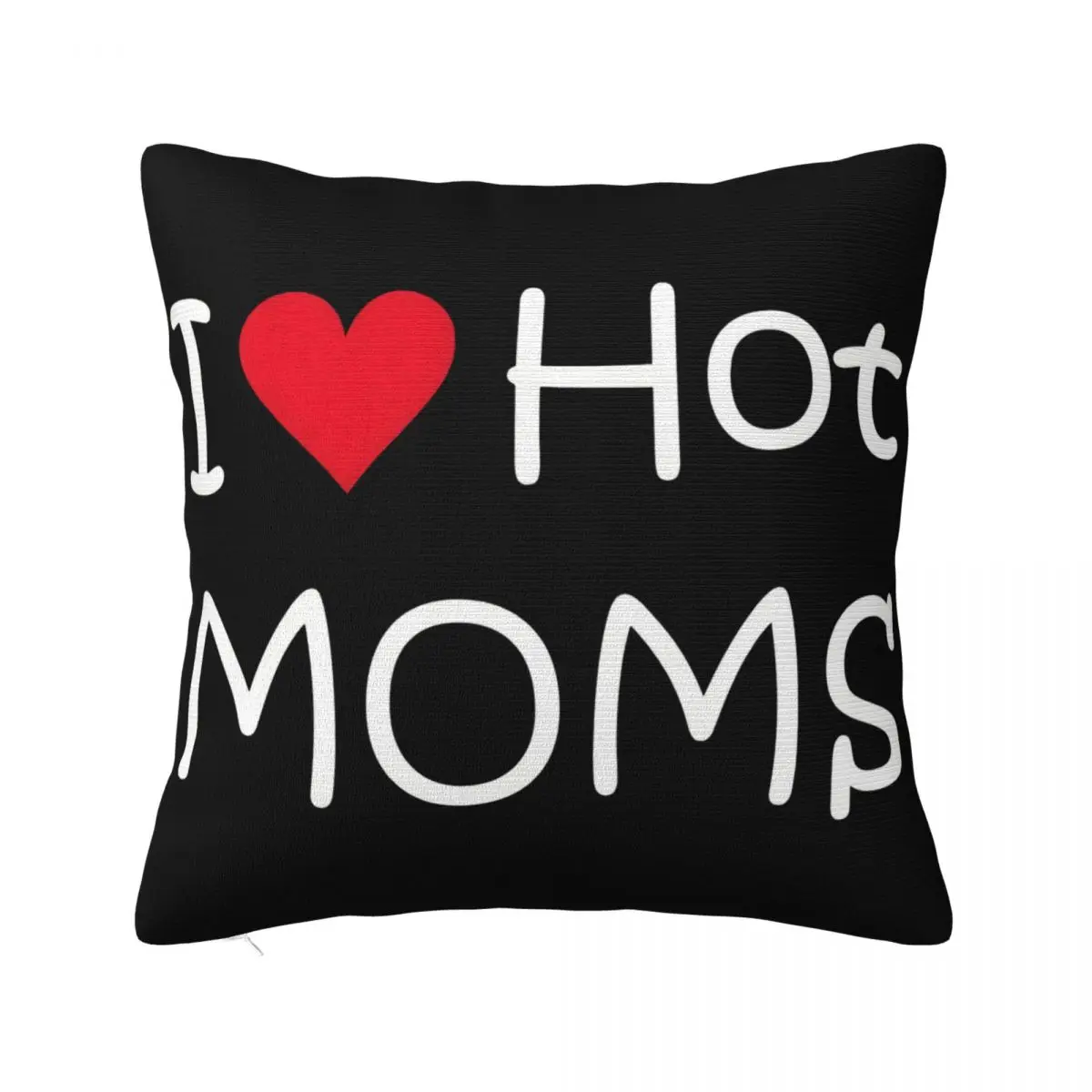 I Love Hot Moms On Adult Cotton In 12 Colors New Print Woman Youth Latest 2021 Best Selling Print Trend Pillow Case