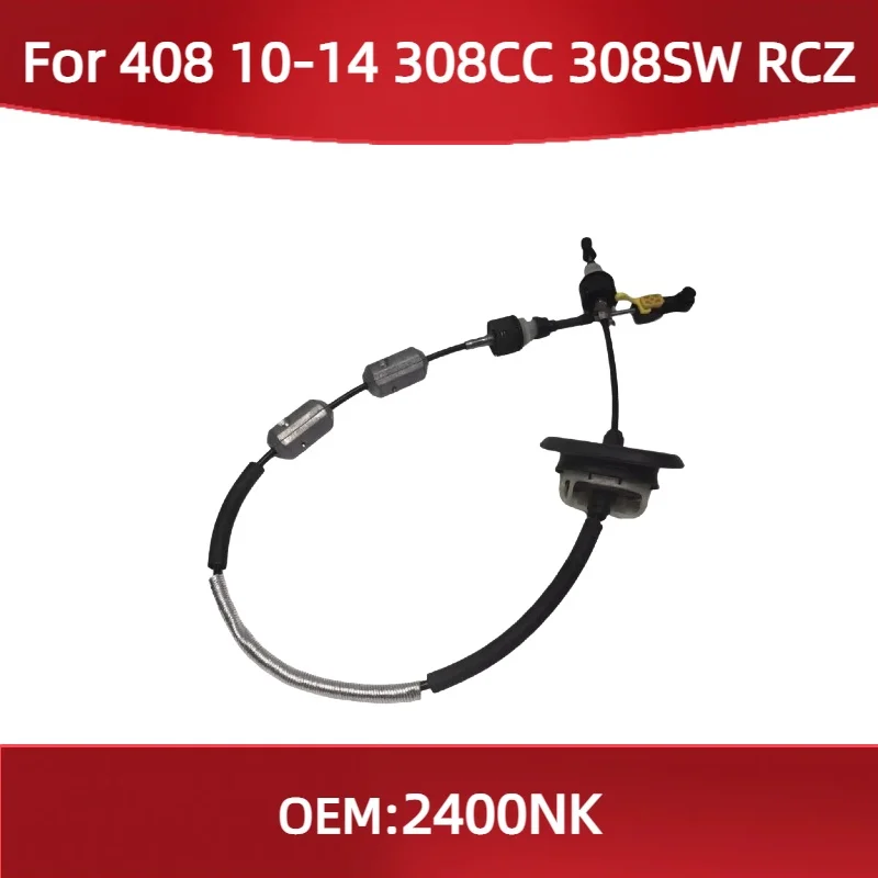 

2400NK подходит для Peugeot 408 2,0 10-14 308CC 308SW RCZ автомобильные кабели коробки передач кабели переключения передач кабели коробки передач