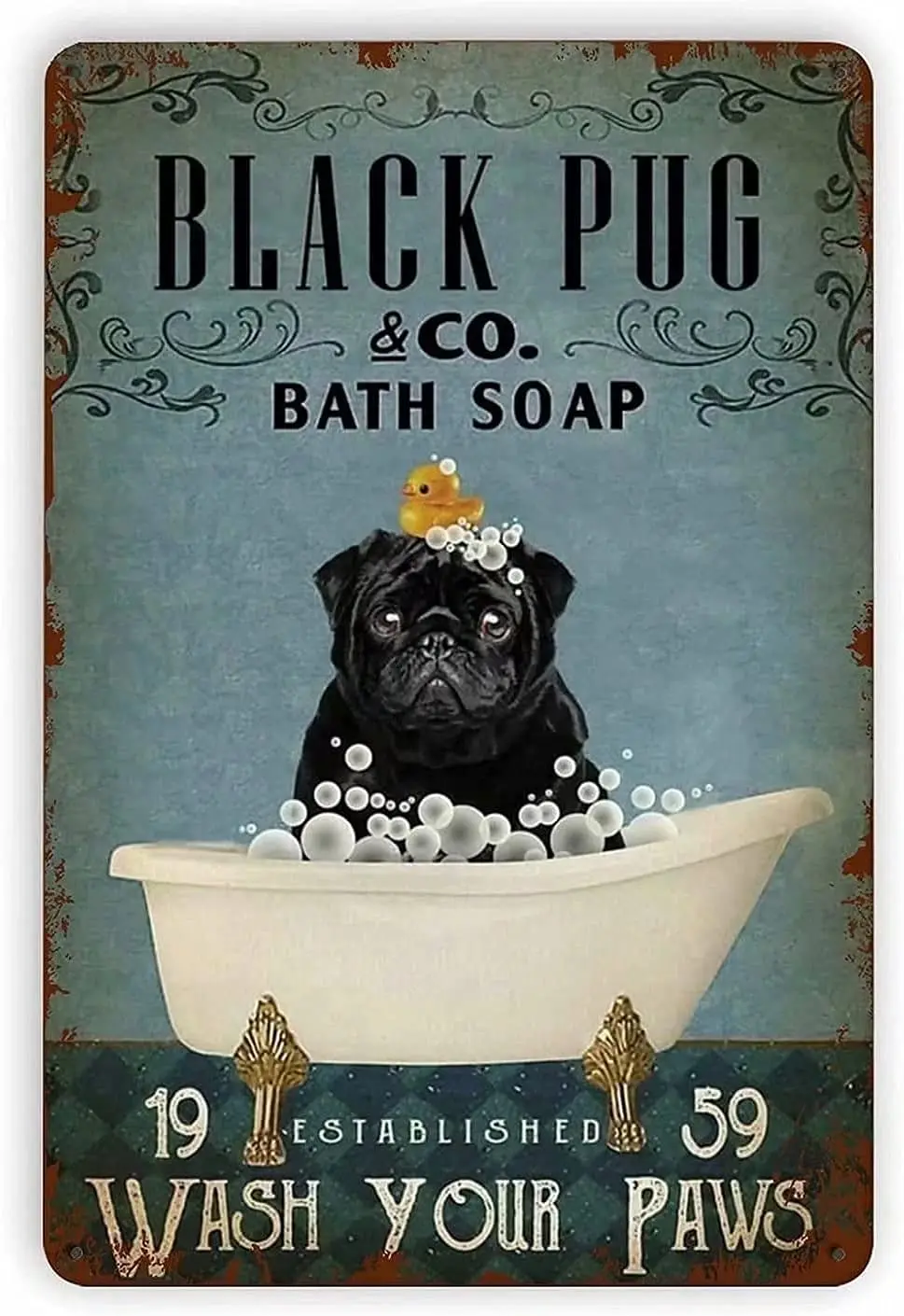 Black Pug Bath Soap Bathroom Metal Tin Sign,Wash Your Paws Home Metal Cabin Club Shop Bar Sign Garage Cafe Farm Metal Wall Panel